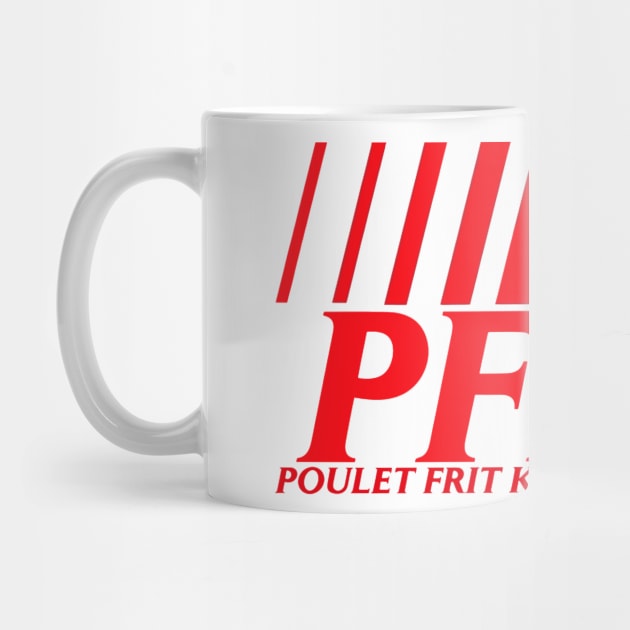 PFK - It's French for KFC by INLE Designs